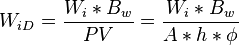  W_{iD} = \frac{W_i * B_w}{PV} = \frac{W_i * B_w}{A * h * \phi}