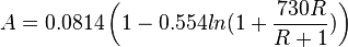  A = 0.0814 \left ( 1 - 0.554 ln(1 + \frac{730 R}{R+1})  \right ) 