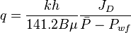  {q} = \frac{kh}{141.2 B \mu} \frac{J_D}{\bar{P} - P_{wf}} 