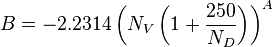  B = -2.2314 \left ( N_V \left (1 + \frac{250}{N_D} \right )  \right )^A 