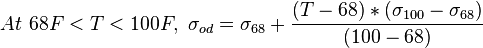  At\ 68F<T<100F,\  \sigma_{od}=\sigma_{68} + \frac{(T - 68) * (\sigma_{100} - \sigma_{68})}{ (100 - 68)}