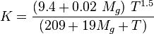   K = \frac{(9.4+0.02\ M_g)\ T^{1.5}}{(209+19M_g+T)}