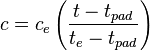 c=c_e \left ( \frac{t-t_{pad}}{t_e-t_{pad}} \right )