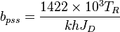  b_{pss} = \frac{1422 \times 10^3 T_R}{kh J_D}