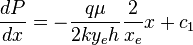 \frac{dP}{dx}=- \frac{q \mu}{2 k y_e h} \frac{2}{x_e} x + c_1