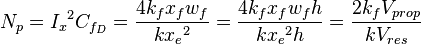 N_p={I_x}^2 C_{f_D} = \frac{4 k_f x_f w_f}{k {x_e}^2} = \frac{4 k_f x_f w_f h}{k {x_e}^2 h} =  \frac{2 k_f V_{prop}}{k V_{res}} 