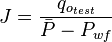 J=\frac{q_{o_{test}}}{\bar{P}-P_{wf}}