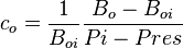 c_o = \frac{1}{B_{oi}} \frac{B_o-B_{oi}}{Pi - Pres}