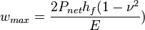 w_{max}=\frac{2 P_{net} h_f (1 - \nu^2}{E})