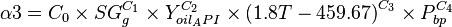 \alpha3 = C_0 \times SG^{C_1}_g \times Y^{C_2}_{oil_API} \times {(1.8 T - 459.67)}^{C_3} \times P^{C_4}_{bp}