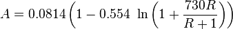  A = 0.0814 \left ( 1 - 0.554\ \ln \left (1 + \frac{730 R}{R+1} \right )  \right ) 