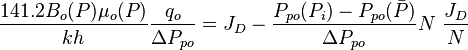  \frac{141.2 B_o(P) \mu_o(P)}{kh} \frac{q_o}{\Delta P_{po}}= J_D -\frac{P_{po}(P_i) - P_{po}(\bar{P})}{\Delta P_{po}}N\ \frac{J_D}{N}