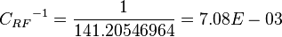  {C_{RF}}^{-1} =  \frac{1}{141.20546964} = 7.08E-03 