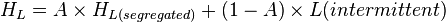 H_L = A \times H_{L(segregated)} + (1-A) \times {L(intermittent)} 