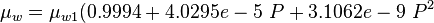  \mu_{w} = \mu_{w1} (0.9994 + 4.0295e-5\ P + 3.1062e-9\ P^2