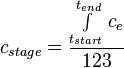 c_{stage} = \frac {\int \limits_{t_{start}}^{t_{end}} c_e }{123} 