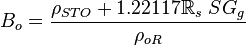 B_o = \frac{\rho_{STO}+1.22117\R_s\ SG_g}{\rho_{oR}}