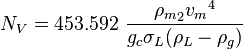  N_V = 453.592\ \frac{{\rho_m}_2 {v_m}^4}{g_c \sigma_L (\rho_L - \rho_g)} 