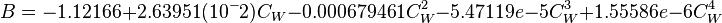  B = -1.12166 + 2.63951(10^-2) C_W - 0.000679461 C_W^2 - 5.47119e-5 C_W^3 + 1.55586e-6 C_W^4