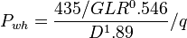 P_{wh}=\frac{435/ GLR^0.546}{D^1.89}/q