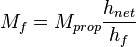 M_f=M_{prop} \frac{h_{net}}{h_f}