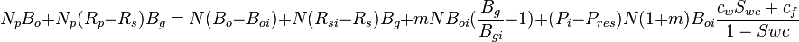 N_p B_o + N_p (R_p - R_s) B_g = N (B_o - B_{oi}) + N (R_{si} - R_s) B_g + m N B_{oi} (\frac{B_g}{B_{gi}} - 1) + (P_i - P_{res}) N (1 + m) B_{oi} \frac{c_w S_{wc} + c_f}{1 - Swc}