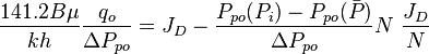  \frac{141.2 B \mu}{kh} \frac{q_o}{\Delta P_{po}}= J_D -\frac{P_{po}(P_i) - P_{po}(\bar{P})}{\Delta P_{po}}N\ \frac{J_D}{N}