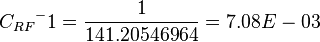  {C_{RF}}^-1 =  \frac{1}{141.20546964} = 7.08E-03 