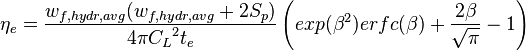 \eta_e=\frac{w_{f,hydr,avg}(w_{f,hydr,avg}+2S_p)}{4\pi {C_L}^2 t_e} \left ( exp(\beta^2) erfc(\beta) + \frac{2\beta}{\sqrt\pi} - 1 \right )