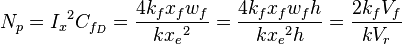 N_p={I_x}^2 C_{f_D} = \frac{4 k_f x_f w_f}{k {x_e}^2} = \frac{4 k_f x_f w_f h}{k {x_e}^2 h} =  \frac{2 k_f V_f}{k V_r} 