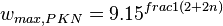 w_{max,PKN}=9.15^{frac{1}{(2 + 2 n)}}