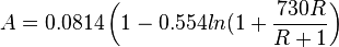  A = 0.0814 \left ( 1 - 0.554 ln(1 + \frac{730 R}{R+1}  \right ) 