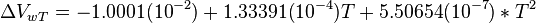  \Delta V_{wT} = -1.0001(10^{-2}) + 1.33391(10^{-4}) T  + 5.50654(10^{-7}) * T^2