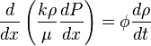 \frac{d}{dx} \left ( \frac{k \rho}{\mu} \frac{dP}{dx} \right )=\phi \frac{d\rho}{dt}