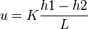 u=K\frac{h1-h2}{L}