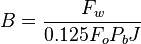 B=\frac{F_w}{0.125F_oP_bJ}