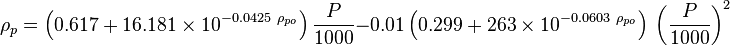 \rho_{p} = \left ( 0.617 + 16.181 \times 10^{-0.0425\ \rho_{po}} \right) \frac{P}{1000} - 0.01 \left ( 0.299 + 263 \times 10^{-0.0603\ \rho_{po}}\right)\ \left (\frac{P}{1000}\right)^2 